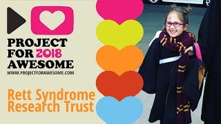 Project for Awesome 2018 - Rett Syndrome Research Trust