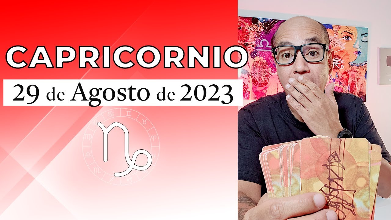 CAPRICORNIO | Horóscopo de hoy 29 de Agosto 2023 - YouTube