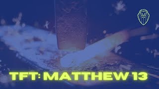 THE FORGING TABLE | Matthew 13 (Ep. 540)