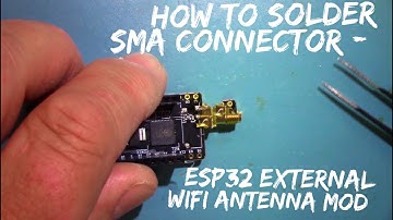 IoT#83 – How to solder SMA Connector - ESP32 External WiFi Antenna Mod #1