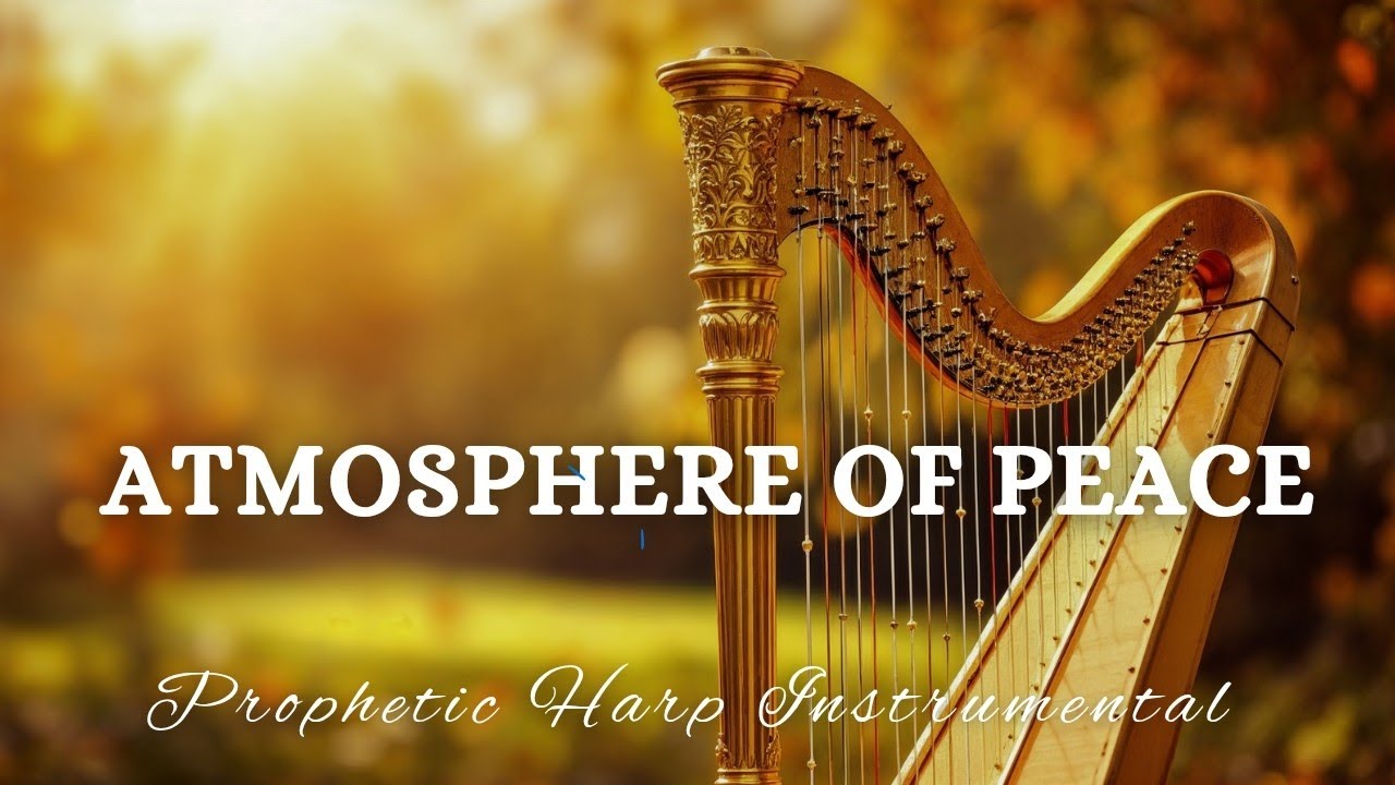 Prophetic Warfare Harp Instrumental Worship/ATMOSPHERE OF PEACE/Background Prayer Music 