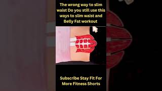 The wrong way to slim waist Do you still use this ways to slim waist and Belly Fat workout #shorts