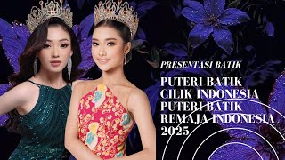 Presentasi Batik Puteri Batik Cilik dan Puteri Batik Remaja Indonesia 2025