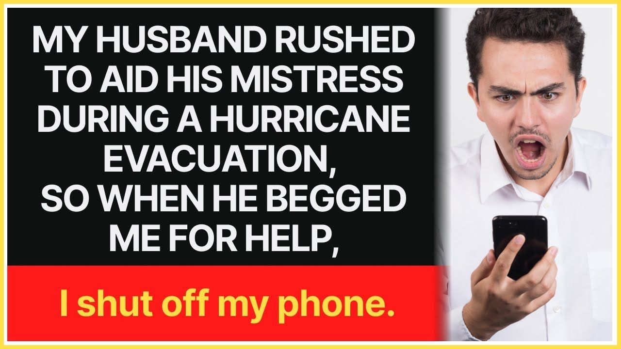 My husband rushed to aid his mistress during a hurricane evacuation, so when he begged me for help..