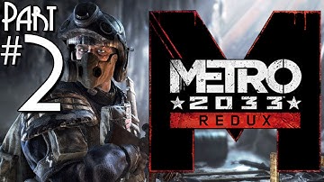 Metro 2033 Redux Gameplay Part 2 Walkthrough Let