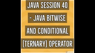 Java #40 - Bitwise and Conditional (Ternary) Operator in Java