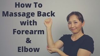 How to Massage Back with Forearm and Elbow - Massage Monday 321