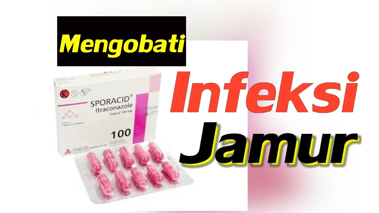 OBAT ANTIJAMUR, INFEKSI DI MULUT ATAU VAGINA - SPORACID ITRACONAZOLE