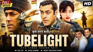 Tubelight (2017) Full Hindi Dubbed Movie | Salman khan | HD Bollywood Movie