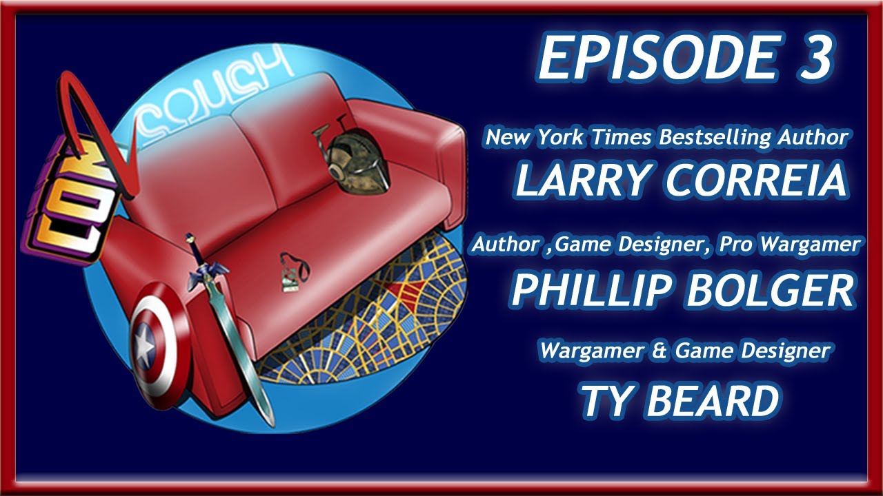 Con2Couch Episode 3: Larry Correia, Phillip S. Bolger, Ty Beard