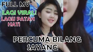 Percuma Bilang Sayang Kalau nyanda Cinta - Full Remix terbaaru 2018