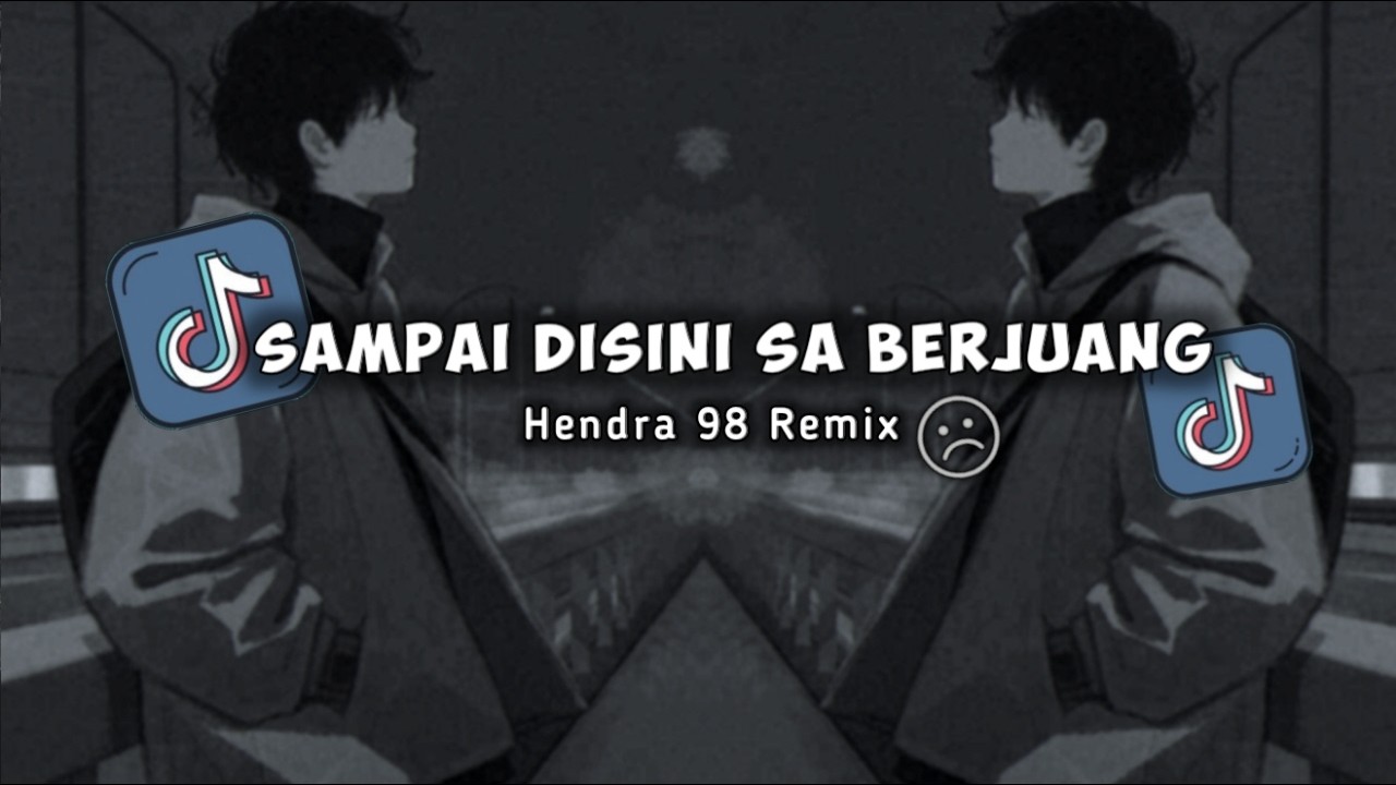 DJ SAD SAMPAI DISINI SA BERJUANG X TRA MAMPU KO HARGAI ( Naldy Baik FT. Hendra 98 Remix ) New !