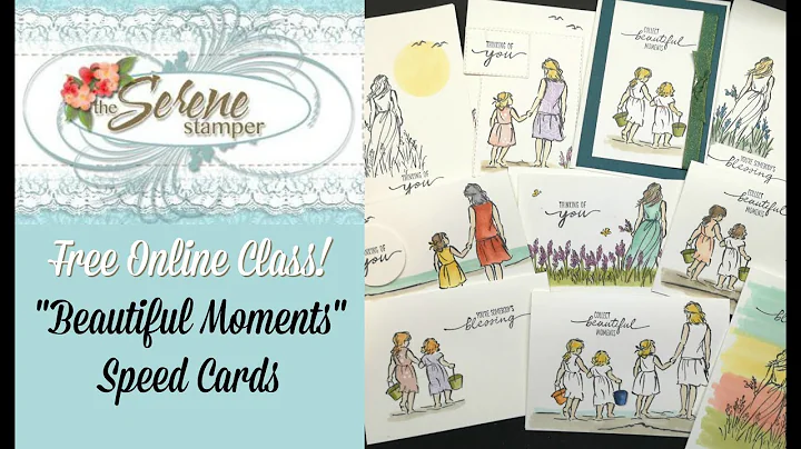 Beautiful Moments FREE Online Class with 10 cards