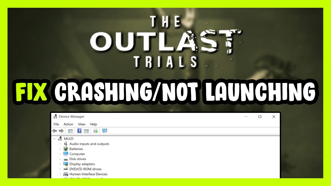 How to FIX The Outlast Trials Crashing / Not Launching! - YouTube