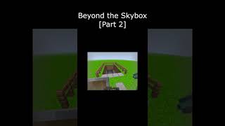 Beyond the Skybox - A dream.