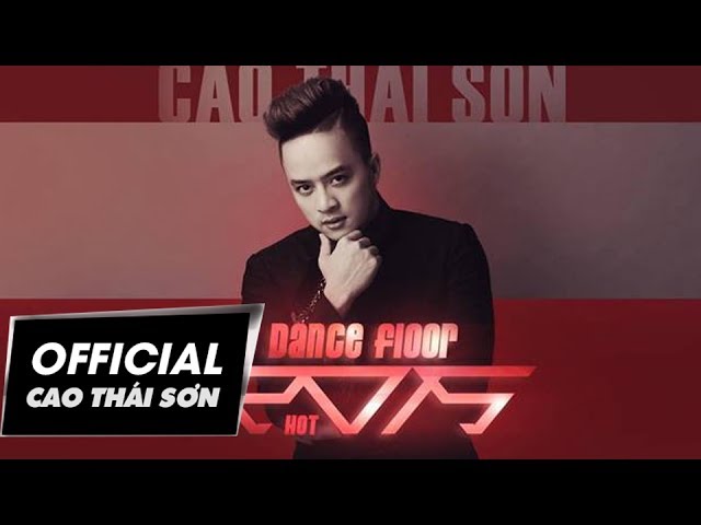 Anh Sai Rồi (Remix) - Cao Thái Sơn: Song Lyrics, Music Videos & Concerts
