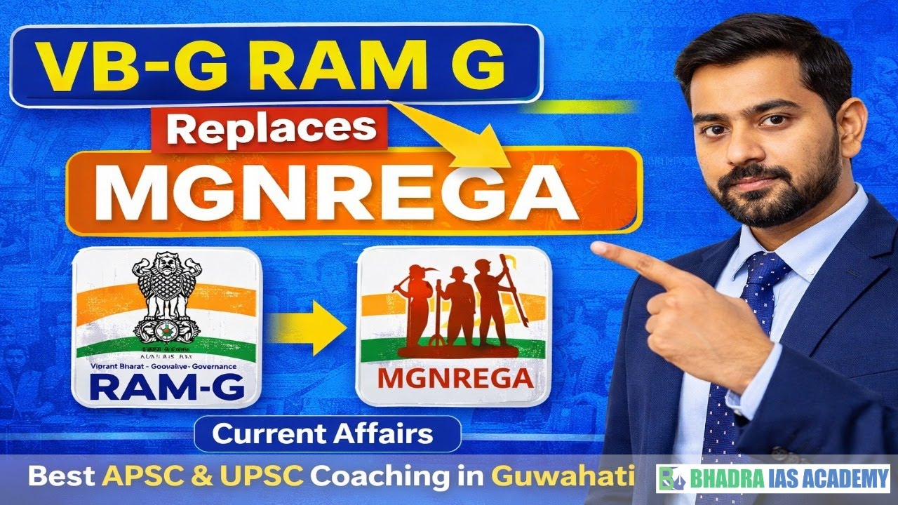 VB-G RAM G Replaces  MGNREGA | Current Affairs | Best APSC & UPSC Coaching in Guwahati