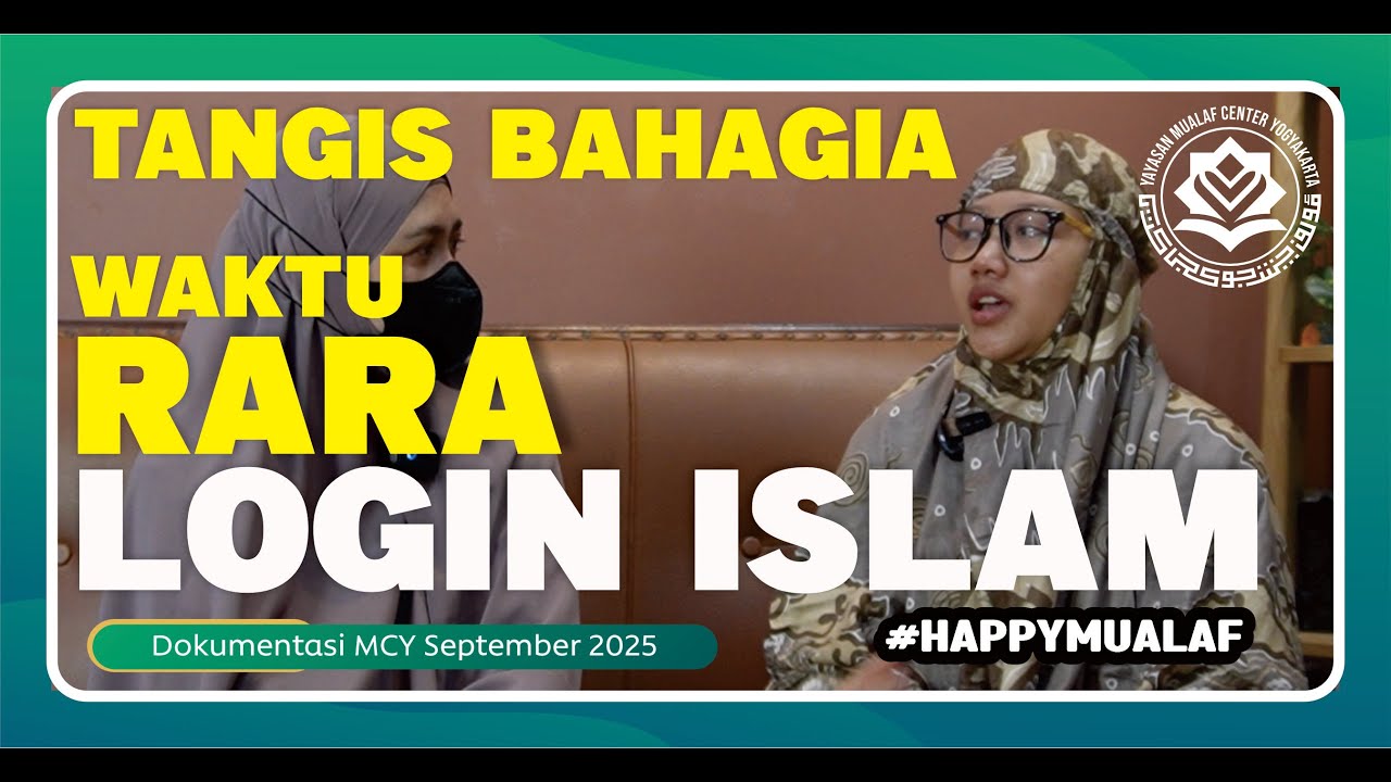🔵 [ LATE POST ] SAMBIL MENANGIS HARU RARA LOGIN ISLAM DI MCY | MUALAF CENTER YOGYAKARTA
