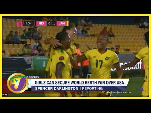 Reggae Girlz Can Secure World Cup Berth win Over USA - July 6 2022