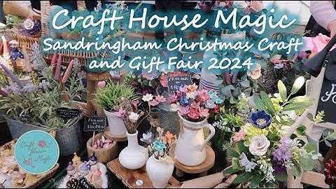 Sandringham Christmas Craft Fair 2024 - Crafty Goodness and Family Fun