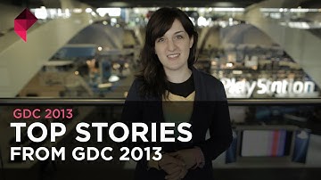 GDC 2013: Top Stories
