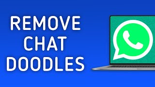 How to Remove Doodles from Chat Background in WhatsApp on PC screenshot 4