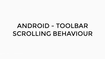 ANDROID - TOOLBAR SCROLLING BEHAVIOUR TUTORIAL IN JAVA