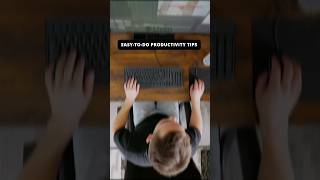 Easy-to-Do Productivity Tips