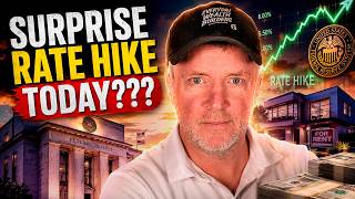 SURPRISE RATE HIKE TODAY???