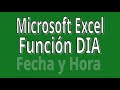 DIA. Función de Fecha y Hora con Microsoft Excel. Explicación con Ejemplos.