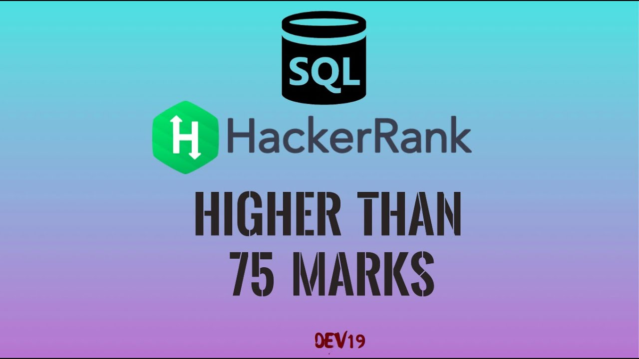 #18 Higher than 75 marks |  HackerRank SQL Solutions