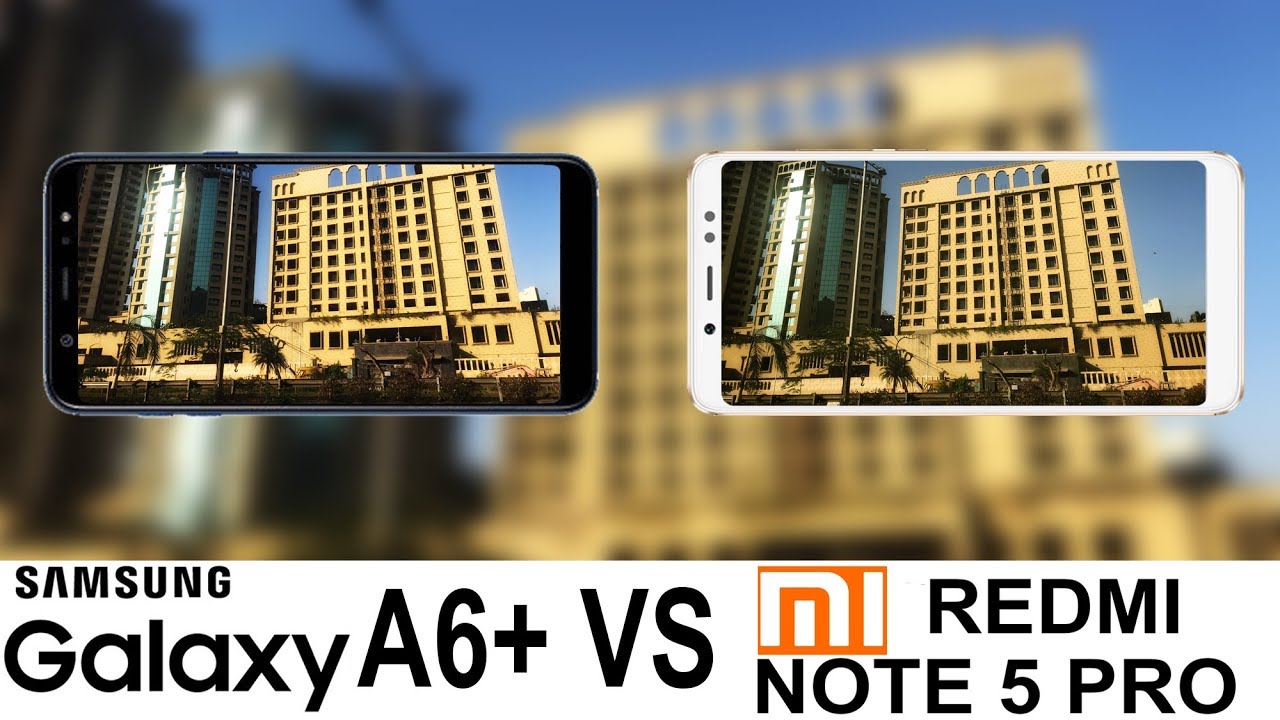 Samsung Galaxy A6 Plus 2018 Vs Xiaomi Redmi 5 Plus Samsung Galaxy A6 Plus 2018 Vs Xiaomi Redmi 5 Plus