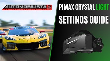 Automobilista 2 Pimax Crystal Light VR Settings Guide
