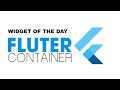 Flutter Container Widget Explained | Flutter Widget of the Day #1