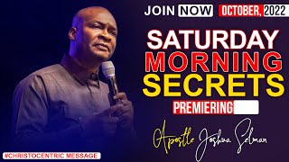SATURDAY SECRETS, 8TH OCTOBER 2022 - APOSTLE JOSHUA SELMAN | Commanding Your Morning