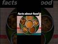 facts jo aapko pata nhi honge food ke bare mein