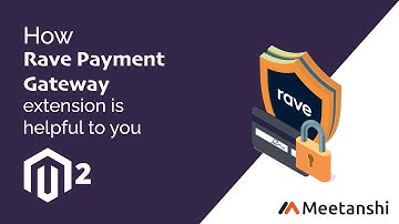 Magento 2 Rave Payment Gateway by Meetanshi