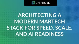 Architecting a Modern Martech Stack for Speed, Scale, and AI Readiness