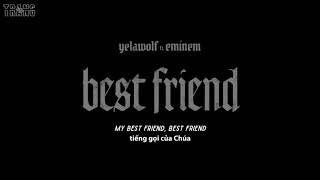 [Vietsub] Yelawolf | Best Friend ft.Eminem