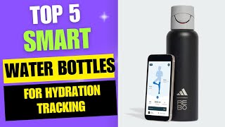 Top 5 Best Smart Water Bottles for Hydration Tracking Are Smart Water Bottles Good For Athletes Emerging Tech Insider