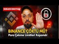 🔴 SON DAKİKA: BINANCE ÇÖKTÜ MÜ? Para Çekme Limitleri KAPANDI! Kripto Fenomenleri Boykot Ediyor!