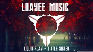 Liquid Flav - Little Sister Chillstep