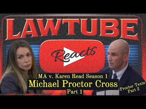 Karen Read 1.0 - Michael Proctor Cross Pt 1 - LawTube Reaction Compilation