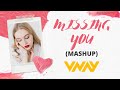 Missing you (Mashup) - VNAY
