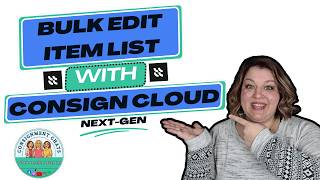 ConsignCloud Bulk Edit Item Lists Tutorial for Resellers & Consignment Stores Multiple SKUs