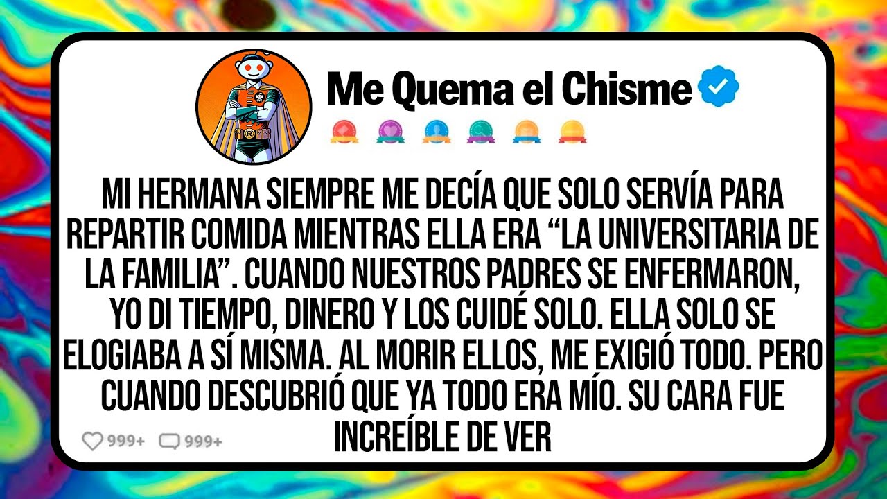 Mi Hermana Siempre Me Decía Que Solo Servía Para Repartir Comida Mientras Ella Era “La Universitaria