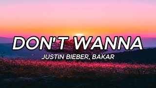Justin Bieber, Bakar - Don't Wanna (Lyrics)
