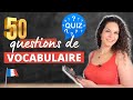 Quiz  50 questions de vocabulaire en franais