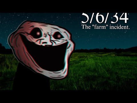 Trollge: The "Farm" incident.
