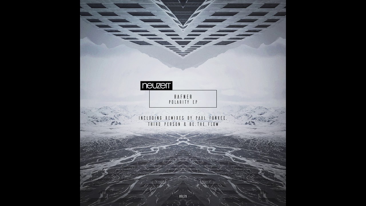 Rafner - Polarity (Paul Funkee Remix) [Neuzeit Recordings]
